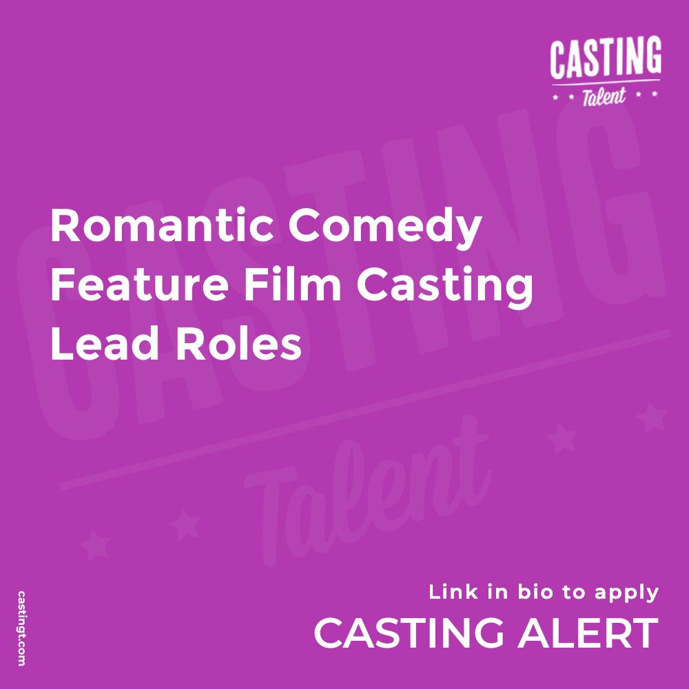 Romantic Comedy Feature Film Casting Lead Roles